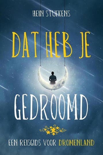 Dat heb je gedroomd - Hein Stufkens 9789492500304, Verzenden, Zo goed als nieuw, Hein Stufkens