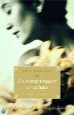 De eeuwige terugkeer van de liefde 9789056721428 E. Barceló, Boeken, Verzenden, Zo goed als nieuw, E. Barceló