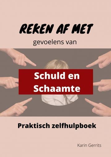 Reken Af Met Schuld- En Schaamtegevoel | Karin Gerrits, Ophalen of Verzenden, Nieuw, Karin Gerrits