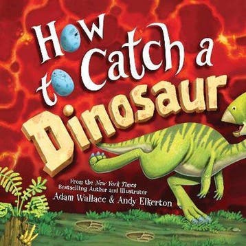 How to Catch a Dinosaur - Adam Wallace 9781492680529, Verzenden, Zo goed als nieuw, Adam Wallace