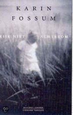 KIJK NIET ACHTEROM 9789076341866 Karin Fossum, Verzenden, Gelezen, Karin Fossum