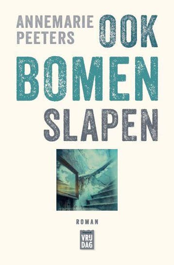 Ook bomen slapen 9789460016462, Boeken, Verzenden, Zo goed als nieuw
