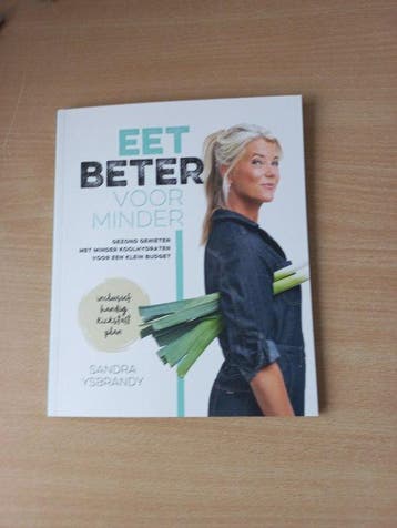 Eet beter voor minder - Sandra Ysbrandy 9789090375397, Boeken, Kookboeken, Verzenden, Zo goed als nieuw, Sandra Ysbrandy