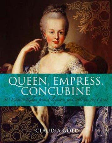 Queen, Empress, Concubine - Claudia Gold 9781847245427, Verzenden, Zo goed als nieuw, Claudia Gold