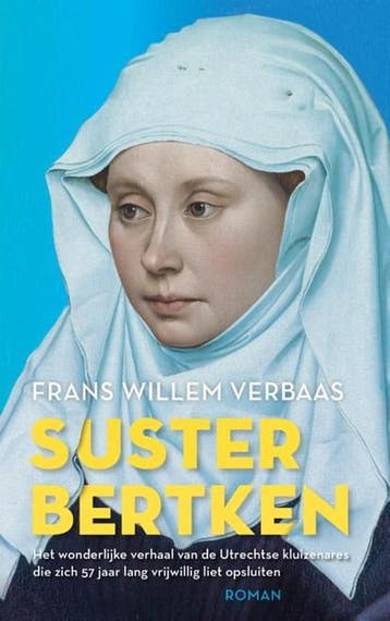 Suster Bertken | 9789023961383 | Frans Willem Verbaas, Ophalen of Verzenden, Zo goed als nieuw, Frans Willem Verbaas
