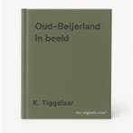 Oud-Beijerland in beeld 9789090247335 K. Tiggelaar, Verzenden, Zo goed als nieuw, K. Tiggelaar