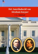 9789403769523 Het Amerikabeeld van Abraham Kuyper, Verzenden, Nieuw, C.A. Admiraal