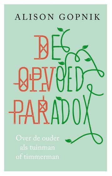 De opvoedparadox - Alison Gopnik 9789057123139, Verzenden, Zo goed als nieuw, Alison Gopnik