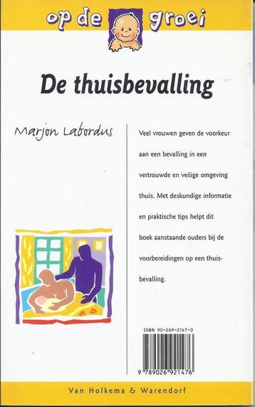 De thuisbevalling / Op de groei 9789026921476, Boeken, Verzenden, Zo goed als nieuw, Marjon Labordus