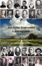 Een Echte Groeneveld Is Onbuigzaam 9789493175198, Ophalen of Verzenden, Nieuw, Gerrit Wolters
