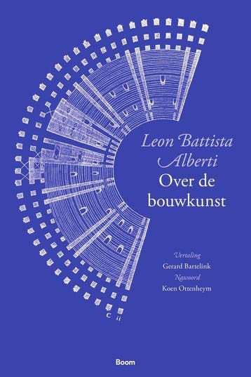 9789024446827 Over de bouwkunst Leon Battista Alberti, Boeken, Verzenden, Nieuw, Leon Battista Alberti