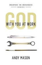 God With You at Work 9781492264378 Andy Mason, Verzenden, Gelezen, Andy Mason