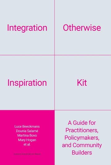 Integration Otherwise Inspiration Kit | Nieuw, Ophalen of Verzenden, Nieuw, Luce Beeckmans; Gideon Bolt; György Csepeli; Athina Zoe Desli; Laura Guérin; Tina Gudrun Jensen; Heike Hanhörster; András Kováts; Emma Krasznahorkai; Zsuzsa László; Carolien Lubberhuizen; Dounia Salamé; Sarah Makar; Bruno Meeus; Tamlyn Monson; Antal Örkeny; George Papagiannitsis; Lucie Revilla; Marhabo Saparova; Reiner Staubach; Cornelia Tippel; Charalampos Tsavdaroglou; Martina Bovo; Ilse van Liempt; Susanne Wessendorf; Zacharias Valiantzas; Mary Hogan; Shila Hadji Heydari Anaraki; Karel Arnaut; Paschalis Arvanitidis; Kristen Biehl; Márton Bisztrai