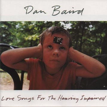 cd - Dan Baird - Love Songs For The Hearing Impaired, Verzenden, Zo goed als nieuw