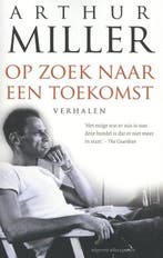 Op zoek naar een toekomst | 9789045019079 | Arthur Miller, Zo goed als nieuw, Arthur Miller