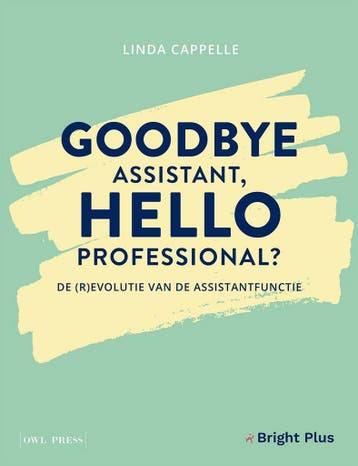 Goodbye assistant, hello professional? - Linda Cappelle, Verzenden, Zo goed als nieuw, Linda Cappelle