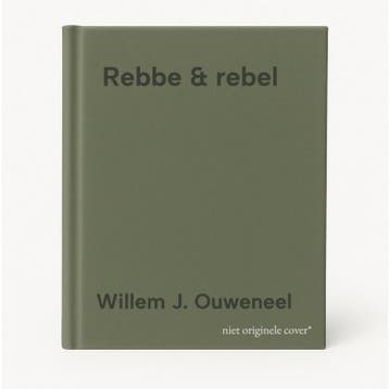 Rebbe & rebel - Willem J. Ouweneel 9789083401324, Verzenden, Zo goed als nieuw, Willem J. Ouweneel