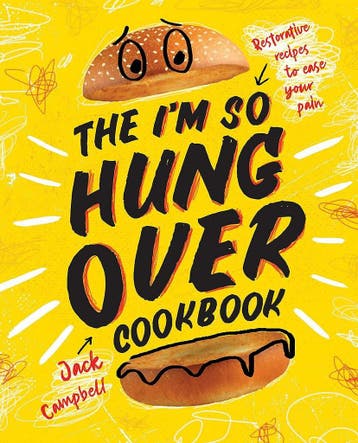 The Im-So-Hungover Cookbook 9781925418996 Jack Campbell, Verzenden, Zo goed als nieuw, Jack Campbell