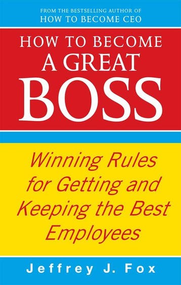 How To Become A Great Boss - Jeffrey J Fox 9780091935436, Boeken, Verzenden, Gelezen, Jeffrey J Fox