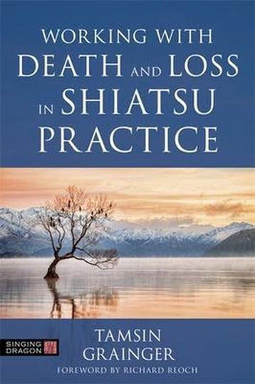 9781787752696 Working with Death and Loss in Shiatsu Prac..., Boeken, Verzenden, Nieuw, Tamsin Grainger