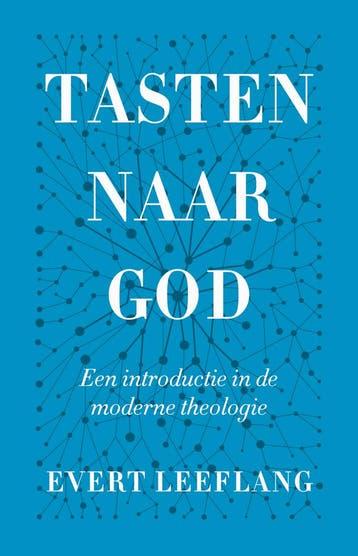 Tasten naar God - Evert Leeflang 9789043538480, Verzenden, Zo goed als nieuw, Evert Leeflang