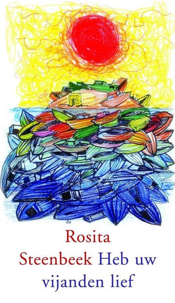 Heb uw vijanden lief 9789059654136 Rosita Steenbeek, Boeken, Verzenden, Zo goed als nieuw, Rosita Steenbeek