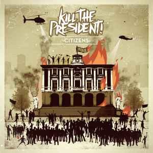 cd - Kill The President - Citizens, Verzenden, Zo goed als nieuw