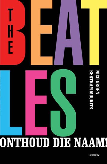 The Beatles, onthoud die naam! (Nieuw), Boeken, Verzenden, Nieuw, Nico Groen