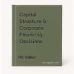Capital Structure & Corporate Financing Decisions HK Baker, Verzenden, Zo goed als nieuw, HK Baker