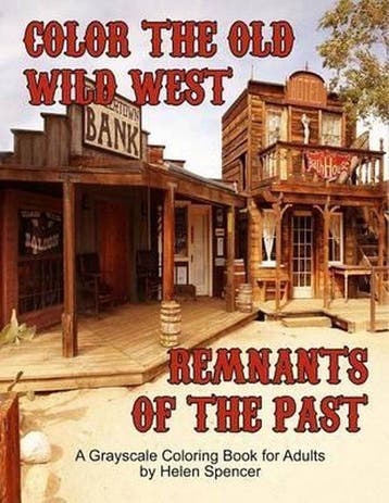 Color the Old Wild West Remnants of the Past - Helen Spencer, Verzenden, Zo goed als nieuw, Helen Spencer