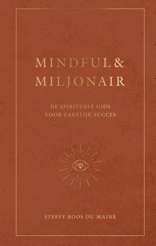 Mindful & miljonair 9789000379088 Steffy Roos du Maine, Boeken, Esoterie en Spiritualiteit, Zo goed als nieuw, Verzenden