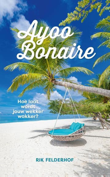 Ayoo Bonaire 9789464379891 Rik Felderhof, Verzenden, Gelezen, Rik Felderhof