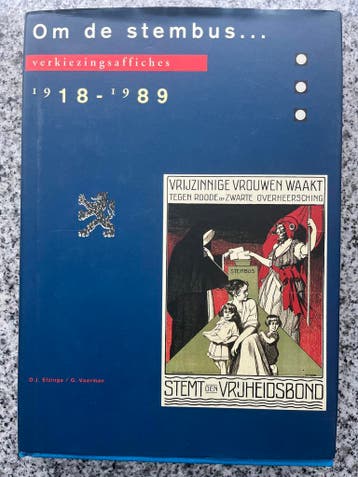 Om de stembus…. Verkiezingsaffiches 1918 – 1989, Gelezen, D.J. Elzinga en G. Voerman, Verzenden, Politiek en Staatkunde