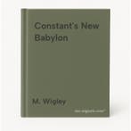 Constants New Babylon 9789064503436 M. Wigley, Boeken, Verzenden, Gelezen, M. Wigley