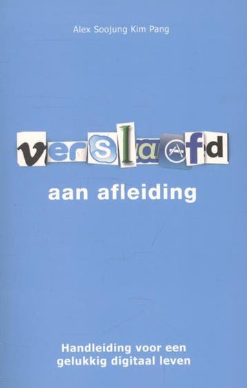 Verslaafd aan afleiding 9789021554334 Alex Soojung Kim Pang, Verzenden, Gelezen, Alex Soojung Kim Pang