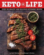 Keto Life: Over 100 Healthy and Delicious Ketogenic Recipes, Verzenden, Nieuw