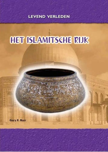 Het Islamitische rijk / Levend verleden - Gary E. Barr, Verzenden, Zo goed als nieuw, Gary E. Barr
