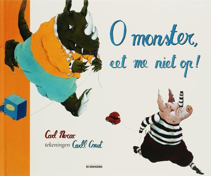 O monster, eet me niet op! 9789058383686 Carl Norac, Boeken, Kinderboeken | Kleuters, Gelezen, Verzenden