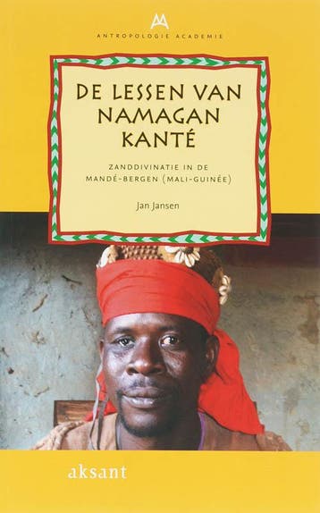 De lessen van Namagan Kante / Antropologie Academie / 3, Verzenden, Zo goed als nieuw, J. Jansen