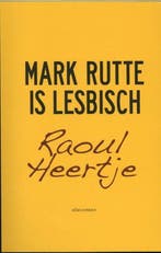 Boek Mark Rutte is lesbisch 9789045022581, Verzenden, Zo goed als nieuw