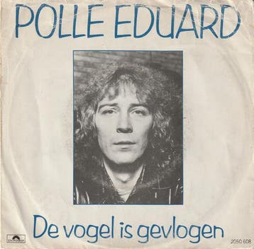 vinyl single 7 inch - Polle Eduard - De Vogel Is Gevlogen, Verzenden, Zo goed als nieuw, 7 inch, Nederlandstalig