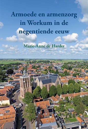 Armoede En Armenzorg In Workum In De Negentiende Eeuw, Ophalen of Verzenden, Nieuw, Marie-Anne Harder