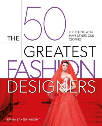 9781398844506 50 Greatest-The 50 Greatest Fashion Designers, Verzenden, Nieuw, Emma Baxter-Wright