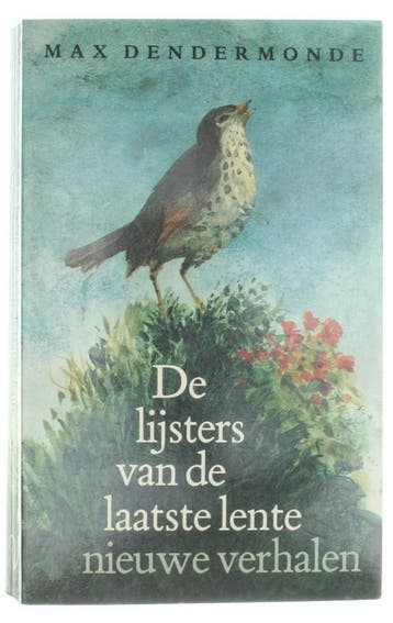 LIJSTERS VAN DE LAATSTE LENTE 9789020402285 M. Dendermonde, Verzenden, Gelezen, M. Dendermonde