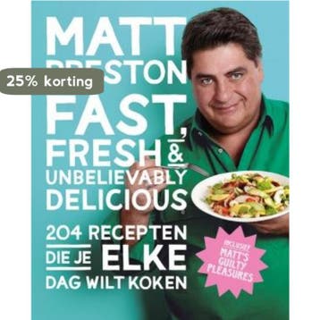 Fast, fresh & unbelievably delicious - Matt Preston, Boeken, Kookboeken, Verzenden, Gelezen, Matt Preston