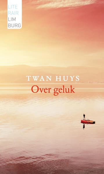 Over geluk / Ouver geluk / Literair Limburg - Twan Huys, Boeken, Verzenden, Zo goed als nieuw, Twan Huys