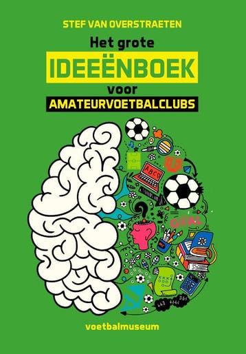Het Grote Ideeënboek Voor Amateurvoetbalclubs | Nieuw, Boeken, Ophalen of Verzenden, Nieuw, Stef Overstraeten