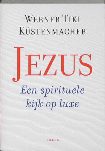 Jezus - een spirituele kijk op luxe 9789058778178, Verzenden, Zo goed als nieuw, Werner Tik Kustenmacher