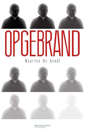 Opgebrand - Maarten de Gendt 9789059085534, Verzenden, Zo goed als nieuw, Maarten de Gendt