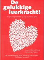De gelukkige leerkracht! 9789090320878, Verzenden, Zo goed als nieuw, Jeannet Uiterwijk-Booij